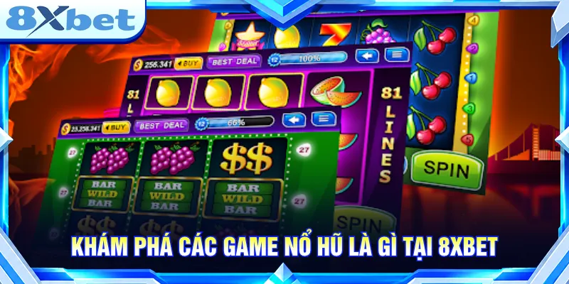 8XBET cung cấp nhiều dòng slot với luật chơi rõ ràng