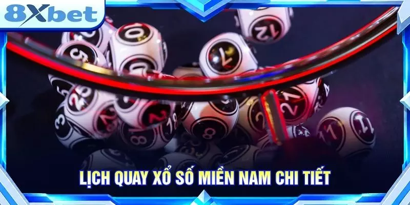 Lịch quay xổ số miền Nam chi tiết