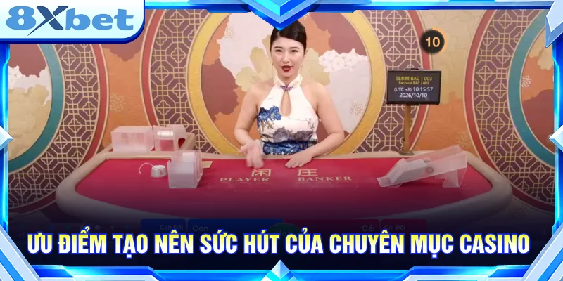 Chuyên mục casino 8XBET thu hút nhờ danh mục phong phú và trải nghiệm tiện lợi.