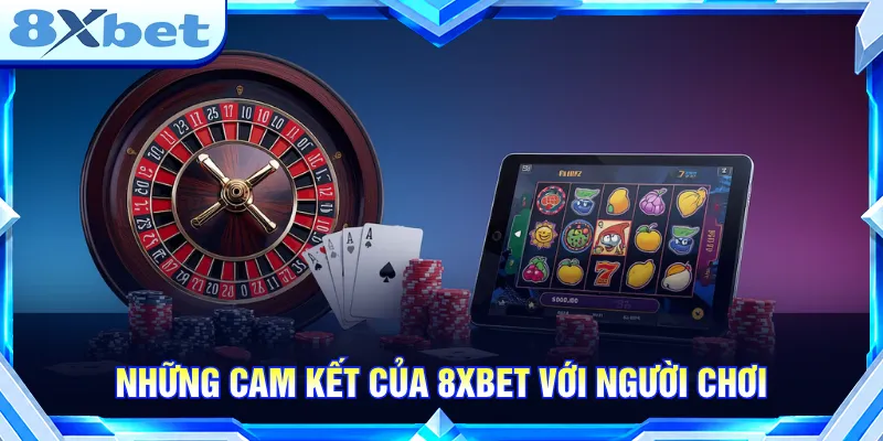 Giới thiệu 8XBET cam kết đem đến sân chơi minh bạch