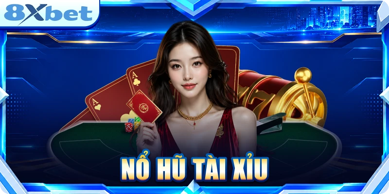 Nổ hũ tài xỉu